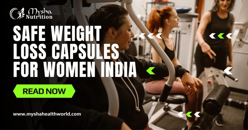 Safe Weight Loss Capsules for Women in India | Best & Side Effect Free (2026 Guide)